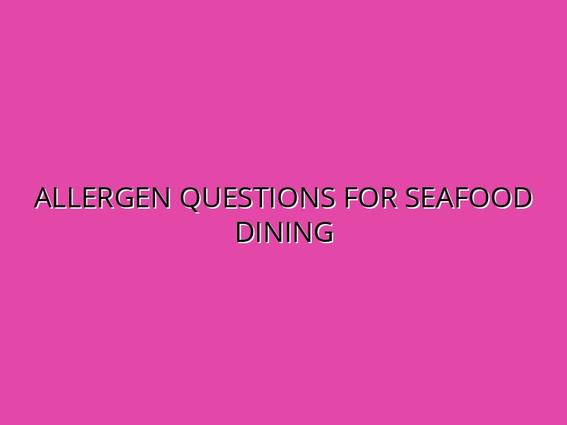Allergen Questions for Seafood Dining