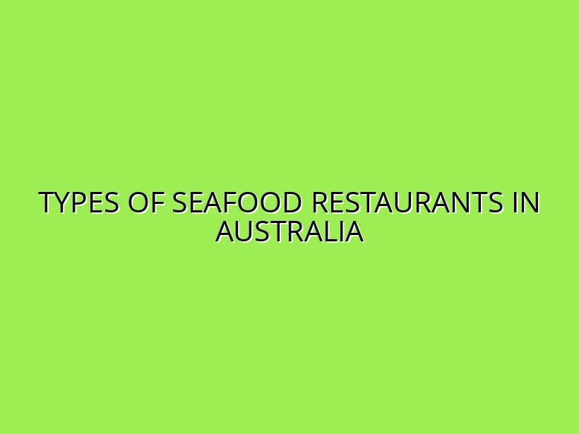 Types of Seafood Restaurants in Australia