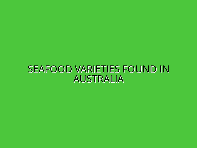 Seafood Varieties Found in Australia