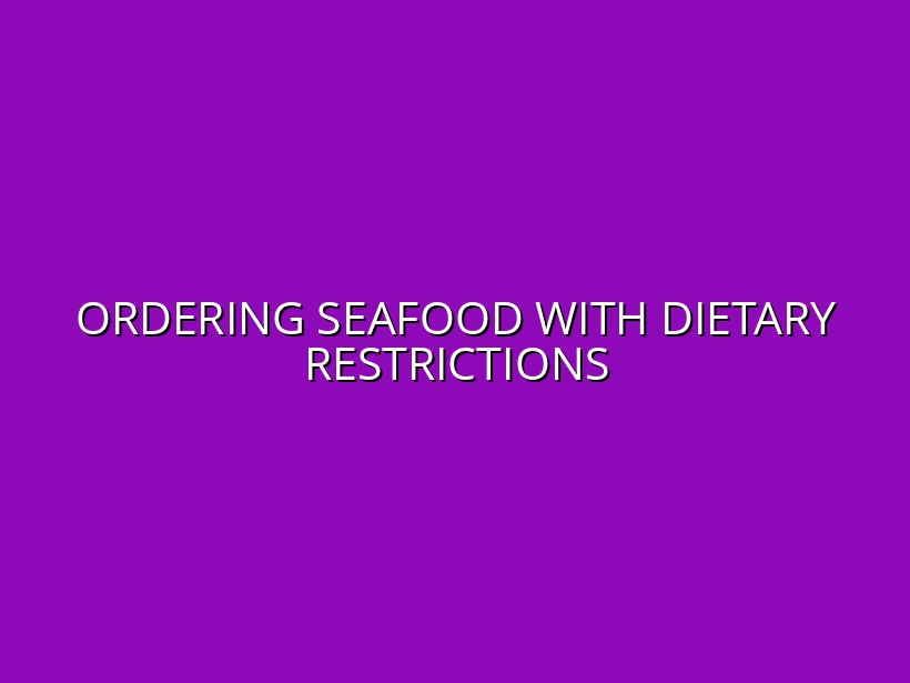 Ordering Seafood with Dietary Restrictions