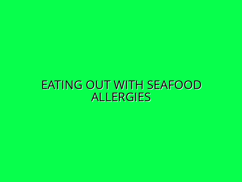 Eating Out with Seafood Allergies